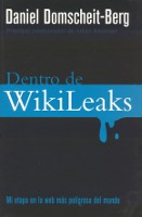 111) Dentro de Wikileaks. Mi etapa en la web más peligrosa del mundo